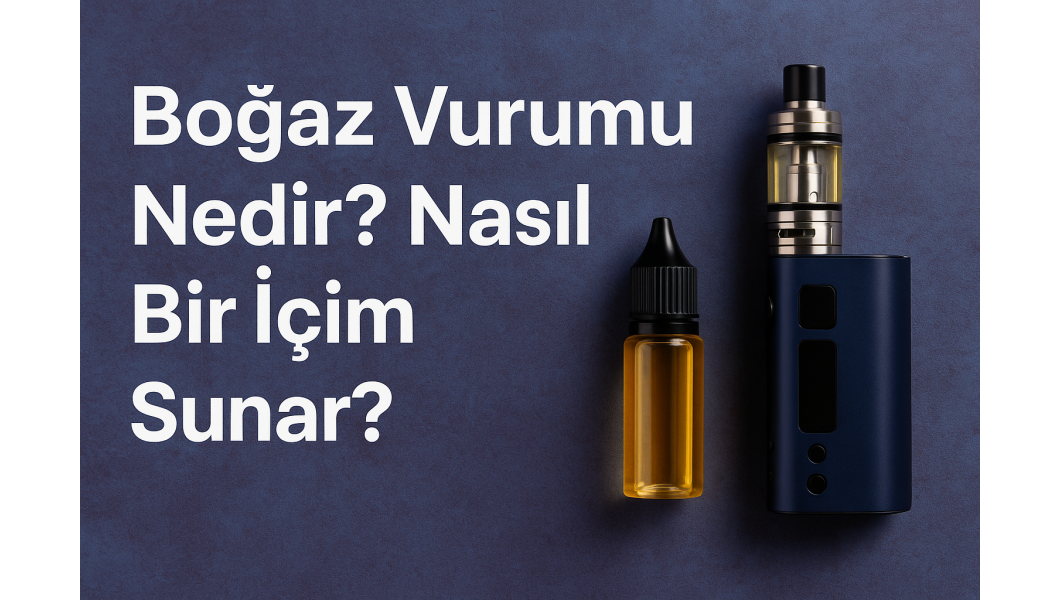 Salt Likit Kullanımında Boğaz Vurumu Nedir? Ne Çok Ne Az Salt Likit Kullanımında Boğaz Vurumu Nedir? Ne Çok Ne Az
