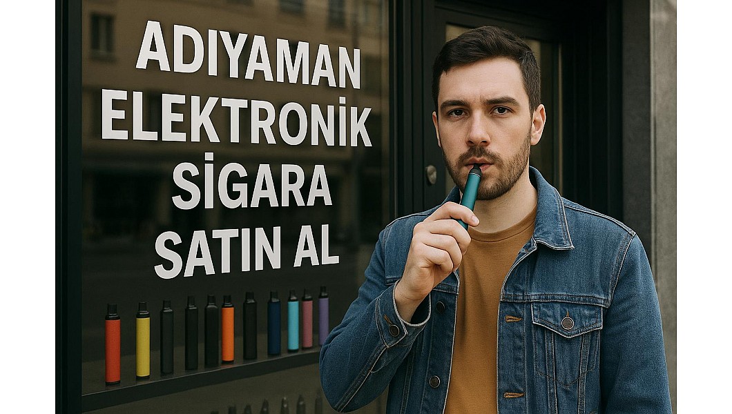 Adıyaman Elektronik Sigara Satın Al Adıyaman Elektronik Sigara Satın Al