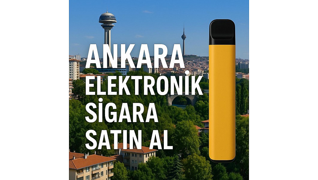 Ankara Elektronik Sigara Nerede Bulurum ? Ankara Elektronik Sigara Nerede Bulurum ?