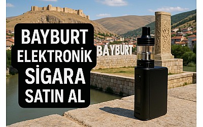 Bayburt Elektronik Sigara Satın Al