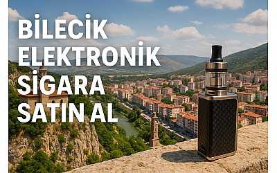 Bilecik Elektronik Sigara Satın Al