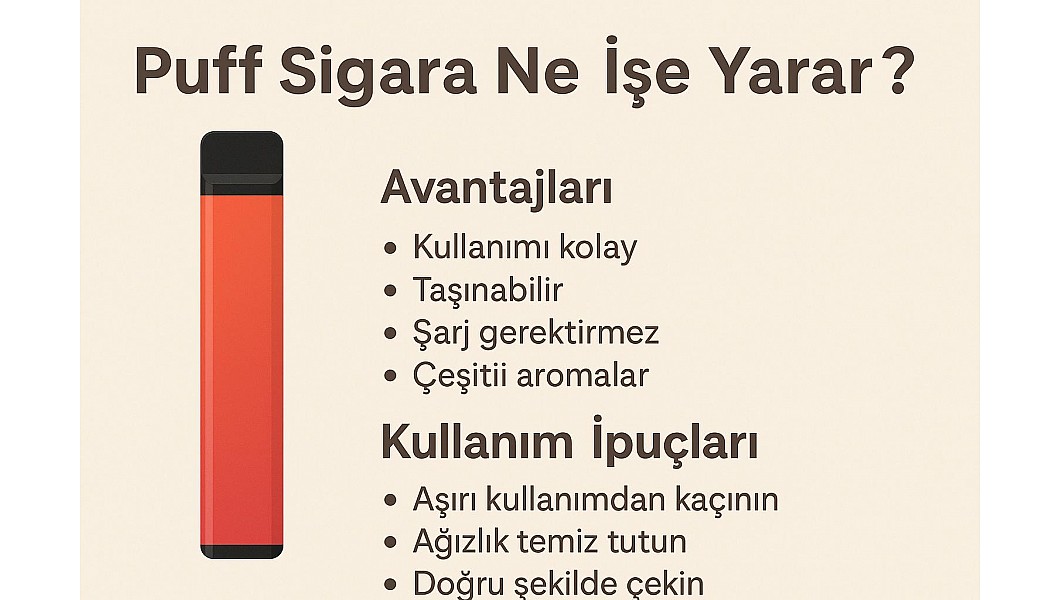 Puff Sigara Ne İşe Yarar? Avantajları ve Kullanım İpuçları Puff Sigara Ne İşe Yarar? Avantajları ve Kullanım İpuçları