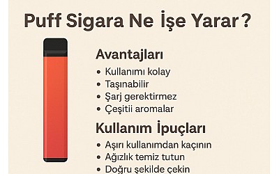 Puff Sigara Ne İşe Yarar? Avantajları ve Kullanım İpuçları