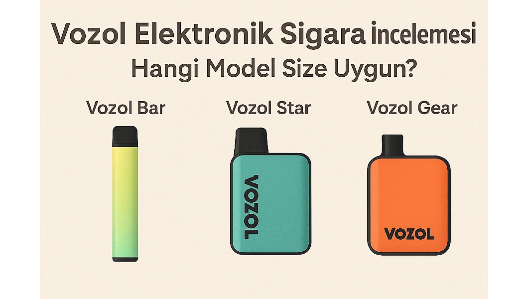 Vozol Elektronik Sigara İncelemesi: Hangi Model Size Uygun? Vozol Elektronik Sigara İncelemesi: Hangi Model Size Uygun?